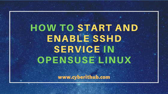 How to Start and Enable SSHD Service in OpenSUSE Linux 9