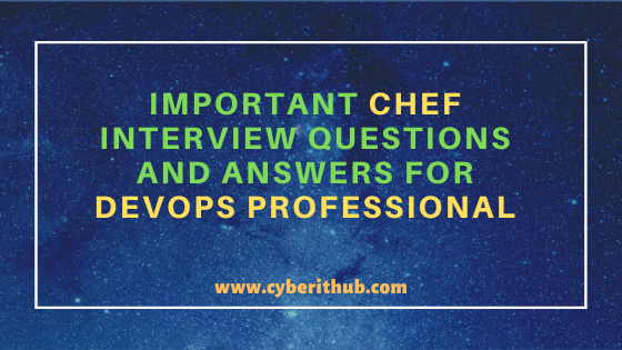 35 Important Chef Interview Questions and Answers for DevOps Professionals