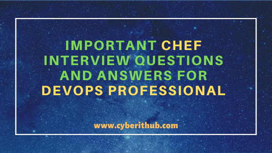 35 Important Chef Interview Questions and Answers for DevOps Professionals 1