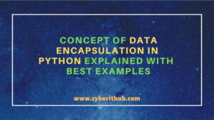 Concept of Data Encapsulation in Python Explained with Best Examples ...