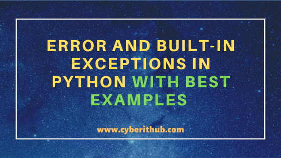 Error and Built-In Exceptions in Python with Best Examples 2