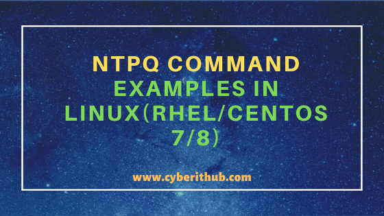 10 Practical and Useful ntpq Command Examples in Linux(RHEL/CentOS 7/8)