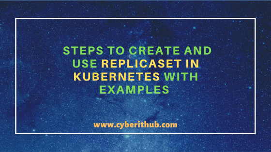 5 Practical Steps to Create and Use ReplicaSet in Kubernetes with Examples 1