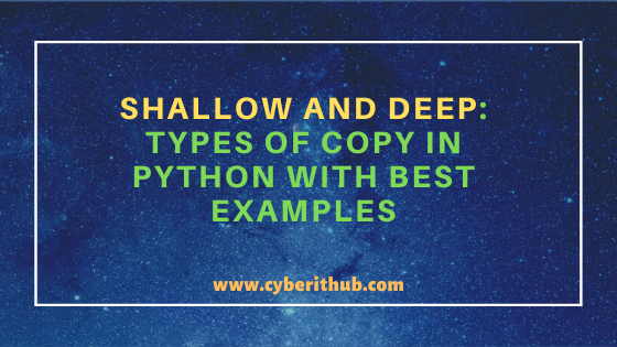 Shallow and Deep: Types of Copy in Python with Best Examples 3
