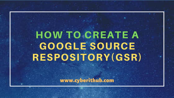 Create a Repository Using Google Source Repositories(GSR) in 5 Simple Steps 15