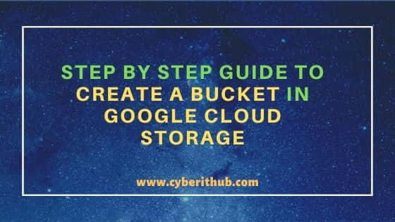 Step by Step Guide to Create a Bucket in Google Cloud Storage 22