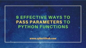 9 Effective Ways to Pass Parameters to Python Functions | CyberITHub image.