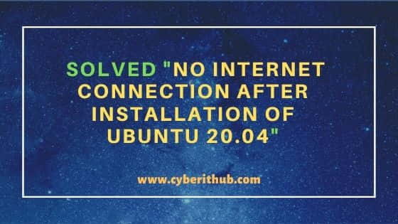 Solved "No Internet Connection After Installation of Ubuntu 20.04"