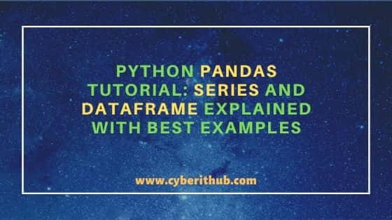 Python Pandas Tutorial: Series and Data Frame Explained with Best Examples 2