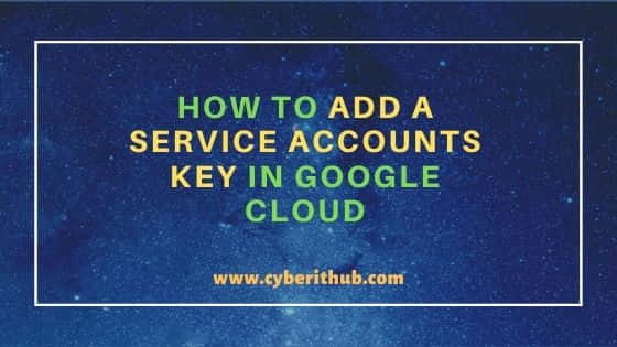 How to Add a Service Accounts Key in Google Cloud in 7 Easy Steps 64