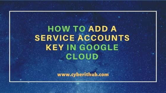 How to Add a Service Accounts Key in Google Cloud in 7 Easy Steps 1