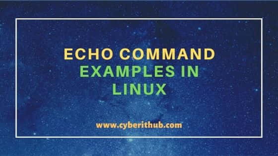 20 Practical echo command examples in Linux for Beginners
