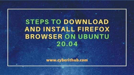 5 Easy Steps to Download and Install Firefox Browser on Ubuntu 20.04 2