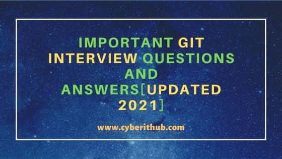 72 Important Git Interview Questions and Answers[Updated 2021] 10