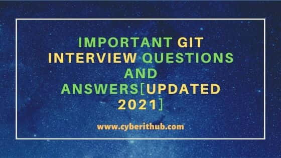 72 Important Git Interview Questions and Answers[Updated 2021] 4