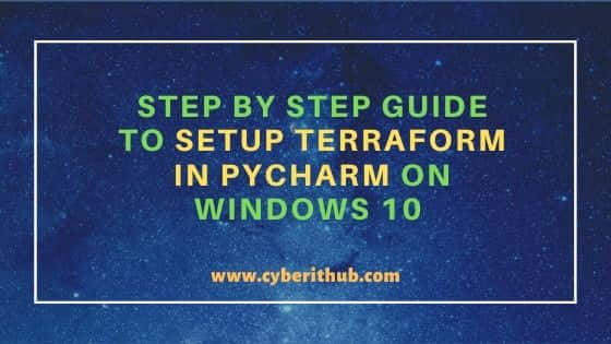Step by Step Guide to Setup Terraform in PyCharm on Windows 10 2