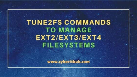 10 Popular tune2fs Commands to Manage Ext2/Ext3/Ext4 Filesystem