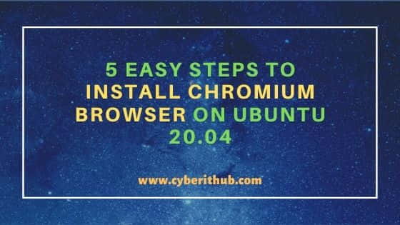 5 Easy Steps to Install Chromium Browser on Ubuntu 20.04 1