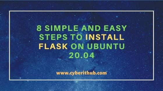 8 Simple and Easy Steps to Install Flask on Ubuntu 20.04