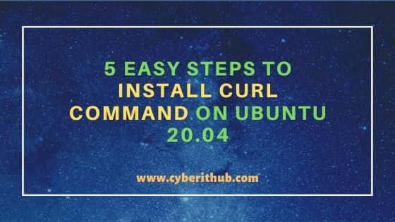 5 Easy Steps to Install curl command on Ubuntu 20.04 1