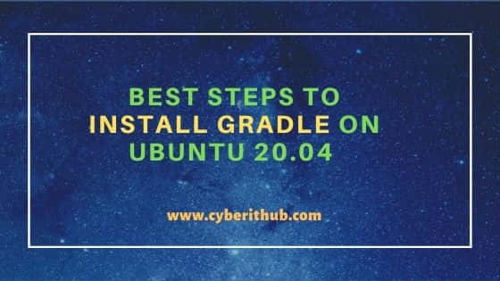 Best Steps to Install Gradle on Ubuntu 20.04 2