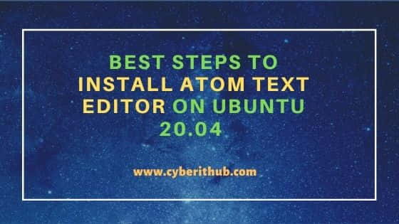 Best Steps to Install Atom Text Editor on Ubuntu 20.04 1