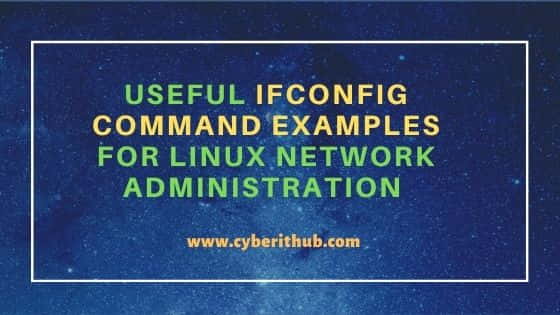 47 Useful ifconfig command examples for Linux Network Administration