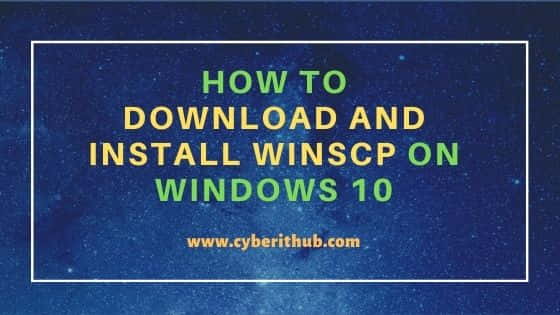 How to Download and Install WinSCP on Windows 10 64