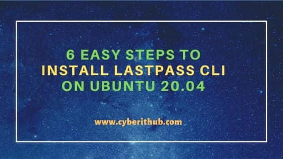 6 Easy Steps to Install LastPass CLI on Ubuntu 20.04 3