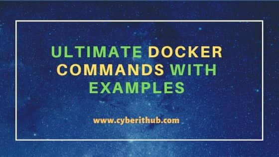 40 Ultimate docker commands with examples | Cheat Sheet 7