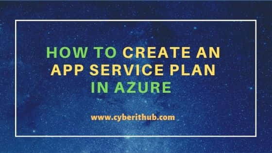 How to Create an App Service Plan in Azure{Step by Step Guide} 24