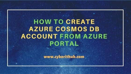 How to Create Azure Cosmos DB Account from Azure Portal 8