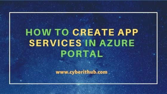 How to Create App Services in Azure Portal{Step by Step Guide}