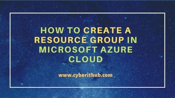 How to Create a Resource Group in Microsoft Azure Cloud 1