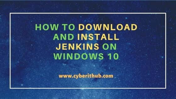 How to Download and Install Jenkins on Windows 10 1