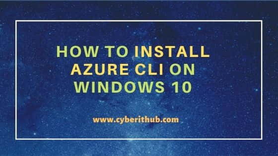 How to Install Azure CLI on Windows 10