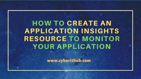 How to Create an Application Insights Resource to Monitor Your Application 84