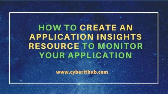 How to Create an Application Insights Resource to Monitor Your Application 39