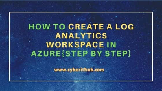 How to Create a Log Analytics Workspace in Azure{Step by Step} 1