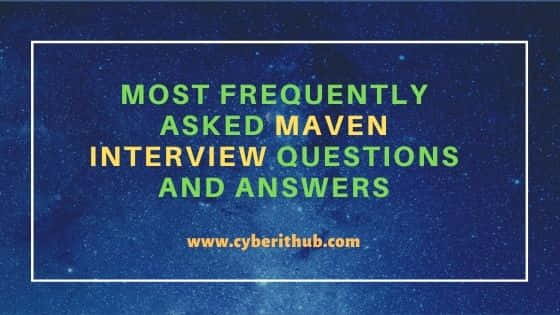 56 Most Frequently Asked Maven Interview Questions and Answers 65