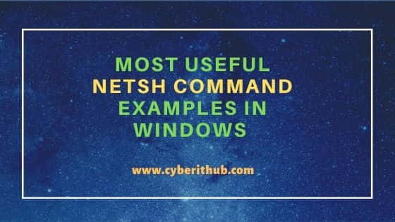 31 Most Useful netsh command examples in Windows 35