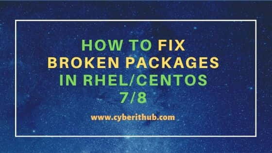 How to Fix Broken Packages in RHEL/CentOS 7/8{Easy Methods} 1