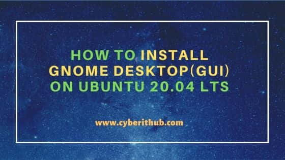How to Install GNOME Desktop(GUI) on Ubuntu 20.04 LTS 1