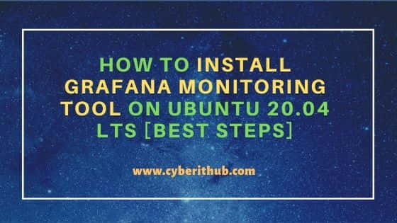 How to Install Grafana Monitoring Tool on Ubuntu 20.04 LTS [Best Steps]