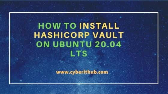 How to Install Hashicorp Vault on Ubuntu 20.04 LTS 17