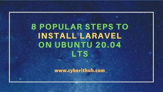 8 Popular Steps to Install Laravel on Ubuntu 20.04 LTS 1