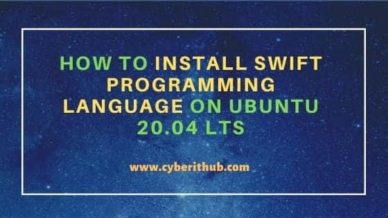 How to Install Swift Programming Language on Ubuntu 20.04 LTS