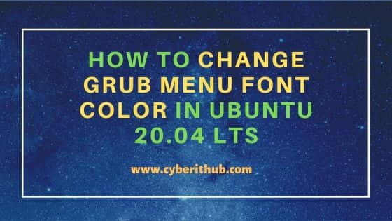 How to Change GRUB Menu Font Color in Ubuntu 20.04 LTS 1