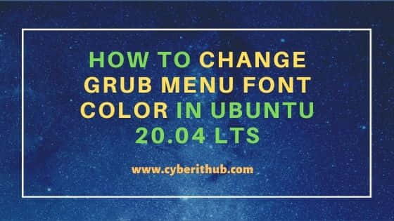 How to Change GRUB Menu Font Color in Ubuntu 20.04 LTS 24