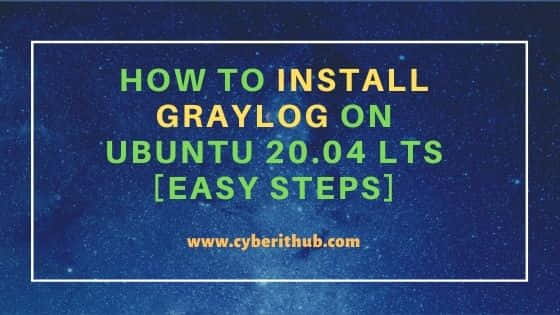 How to Install Graylog on Ubuntu 20.04 LTS [Easy Steps]